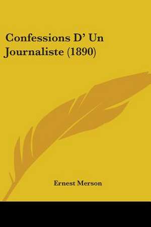 Confessions D' Un Journaliste (1890) de Ernest Merson