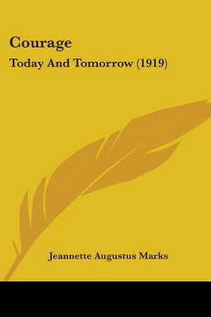 Courage de Jeannette Augustus Marks