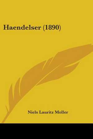 Haendelser (1890) de Niels Lauritz Moller