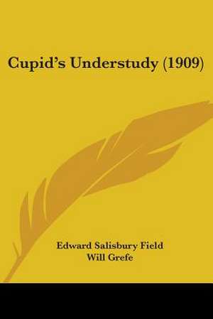 Cupid's Understudy (1909) de Edward Salisbury Field