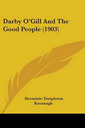 Darby O'Gill And The Good People (1903) de Herminie Templeton Kavanagh