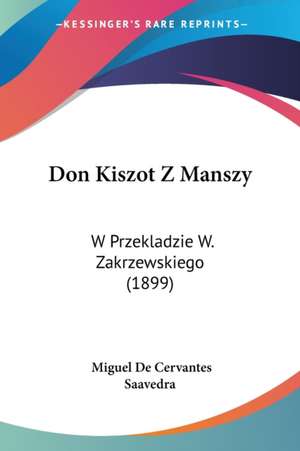 Don Kiszot Z Manszy de Miguel De Cervantes Saavedra