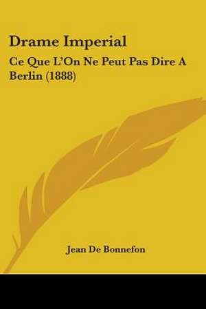 Drame Imperial de Jean De Bonnefon