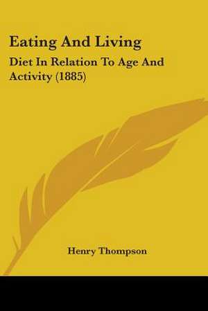 Eating And Living de Henry Thompson