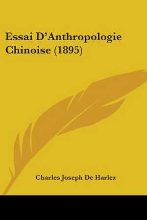 Essai D'Anthropologie Chinoise (1895) de Charles Joseph De Harlez