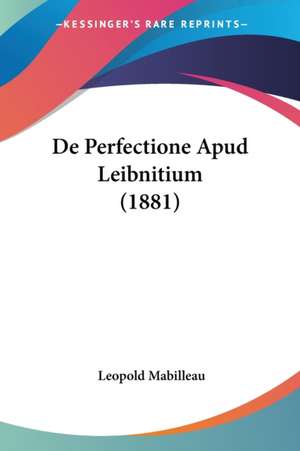 De Perfectione Apud Leibnitium (1881) de Leopold Mabilleau