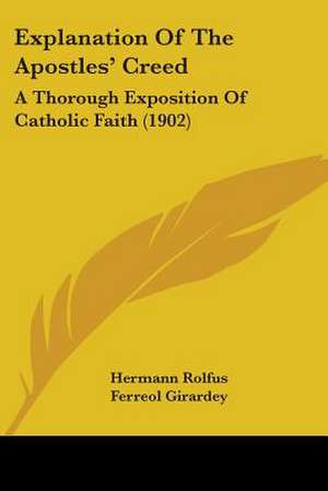 Explanation Of The Apostles' Creed de Hermann Rolfus