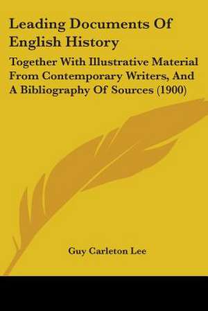 Leading Documents Of English History de Guy Carleton Lee