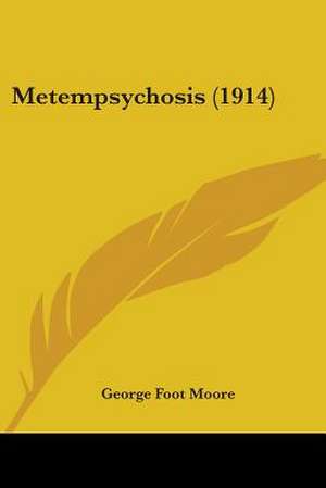 Metempsychosis (1914) de George Foot Moore