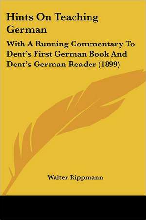 Hints On Teaching German de Walter Rippmann