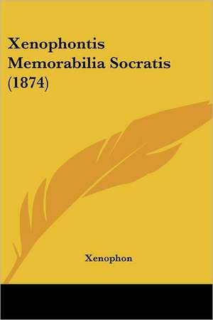 Xenophontis Memorabilia Socratis (1874) de Xenophon