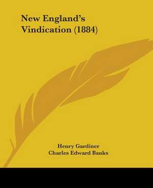 New England's Vindication (1884) de Henry Gardiner