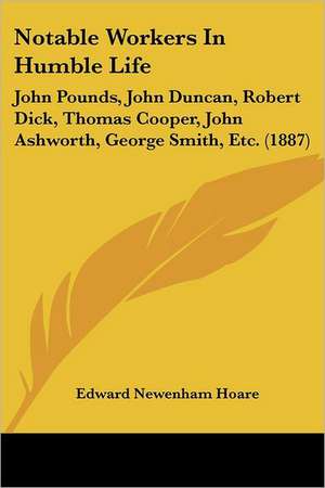 Notable Workers In Humble Life de Edward Newenham Hoare