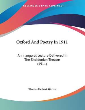 Oxford And Poetry In 1911 de Thomas Herbert Warren