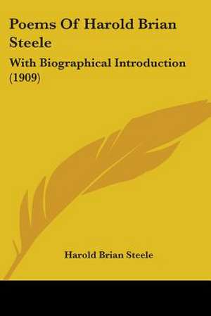 Poems Of Harold Brian Steele de Harold Brian Steele