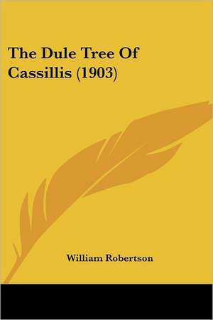 The Dule Tree Of Cassillis (1903) de William Robertson