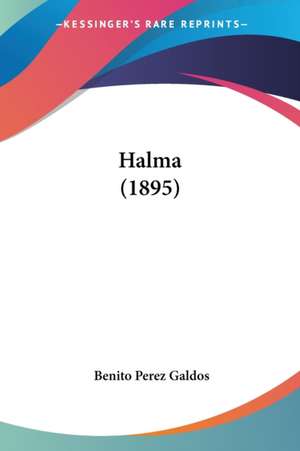 Halma (1895) de Benito Perez Galdos