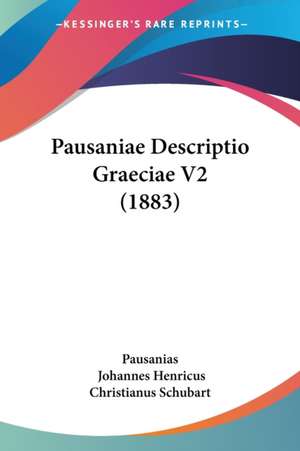 Pausaniae Descriptio Graeciae V2 (1883) de Pausanias