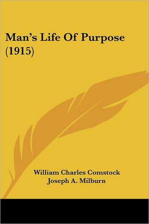 Man's Life Of Purpose (1915) de William Charles Comstock