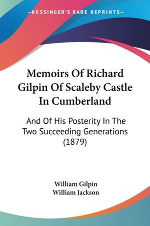 Memoirs Of Richard Gilpin Of Scaleby Castle In Cumberland de William Gilpin