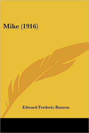 Mike (1916) de Edward Frederic Benson