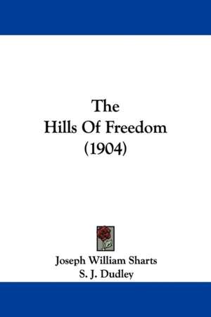 The Hills Of Freedom (1904) de Joseph William Sharts