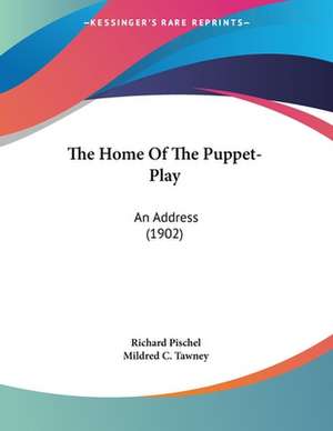 The Home Of The Puppet-Play de Richard Pischel