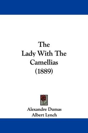 The Lady With The Camellias (1889) de Alexandre Dumas