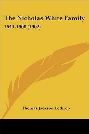 The Nicholas White Family de Thomas Jackson Lothrop