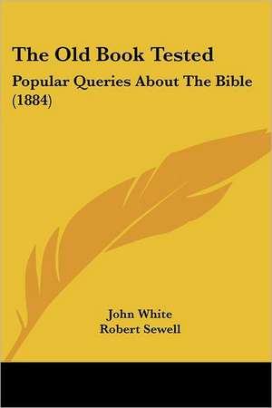 The Old Book Tested de John White