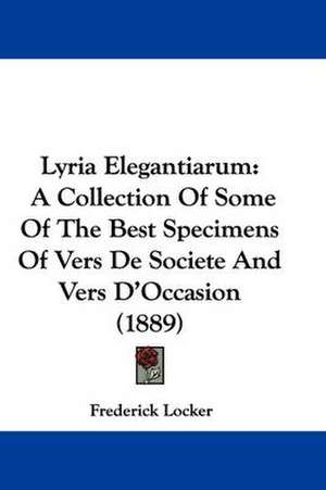 Lyria Elegantiarum de Frederick Locker