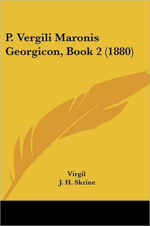 P. Vergili Maronis Georgicon, Book 2 (1880) de Virgil