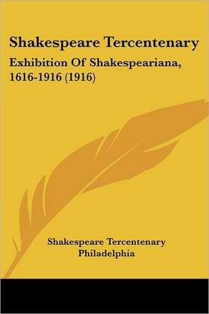 Shakespeare Tercentenary de Shakespeare Tercentenary Philadelphia