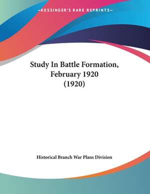 Study In Battle Formation, February 1920 (1920) de Historical Branch War Plans Division