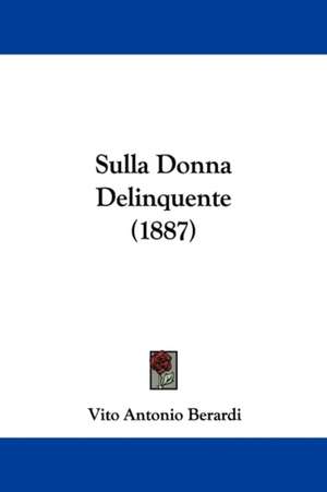 Sulla Donna Delinquente (1887) de Vito Antonio Berardi