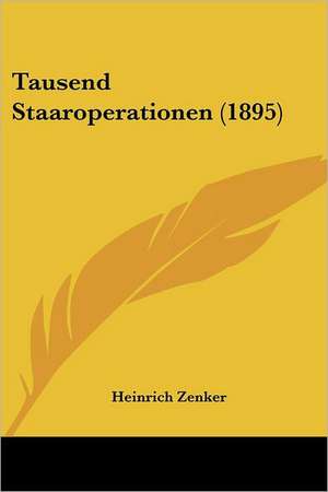 Tausend Staaroperationen (1895) de Heinrich Zenker