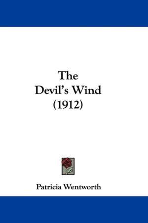 The Devil's Wind (1912) de Patricia Wentworth