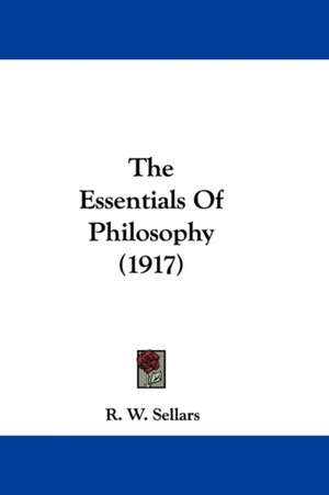 The Essentials Of Philosophy (1917) de R. W. Sellars