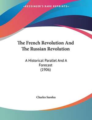 The French Revolution And The Russian Revolution de Charles Sarolea