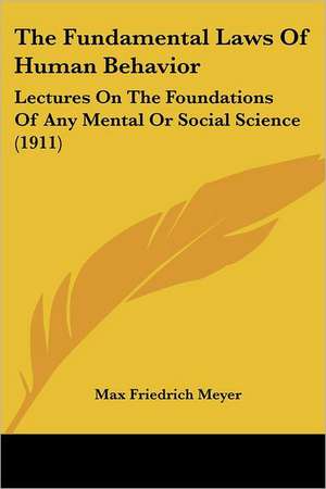 The Fundamental Laws Of Human Behavior de Max Friedrich Meyer