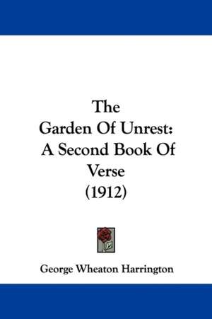 The Garden Of Unrest de George Wheaton Harrington