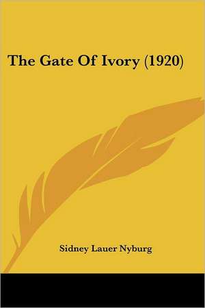 The Gate Of Ivory (1920) de Sidney Lauer Nyburg