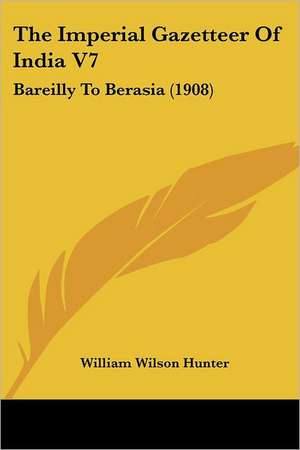 The Imperial Gazetteer Of India V7 de William Wilson Hunter