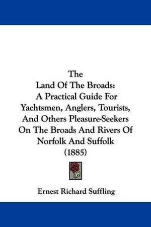 The Land Of The Broads de Ernest Richard Suffling