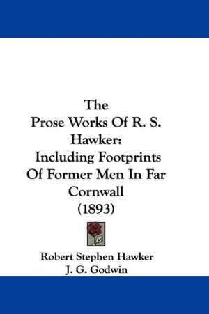 The Prose Works of R. S. Hawker de Robert Stephen Hawker