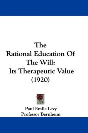 The Rational Education Of The Will de Paul Emile Levy