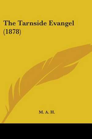 The Tarnside Evangel (1878) de M. A. H.