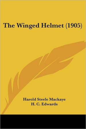 The Winged Helmet (1905) de Harold Steele Mackaye