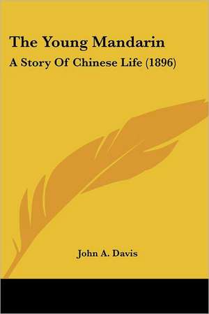 The Young Mandarin de John A. Davis