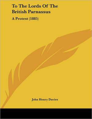 To The Lords Of The British Parnassus de John Henry Davies